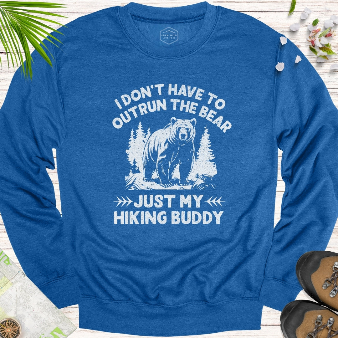 I Don't Have To Outrun The Bear Unisex Sweatshirt