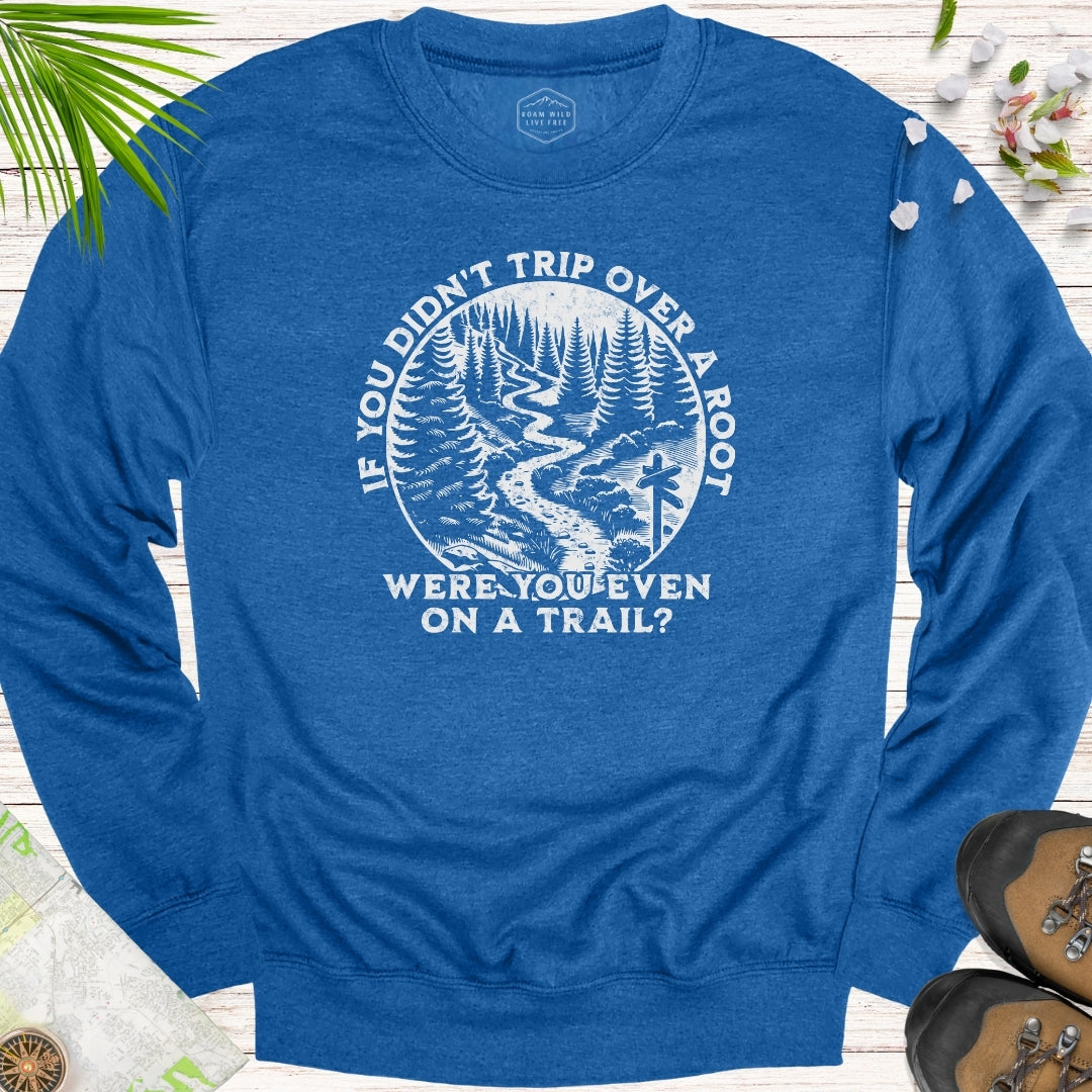 Were You Even On A Trail Unisex Crewneck Sweatshirt