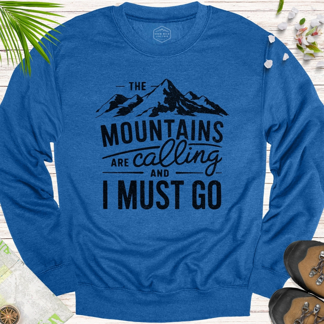 The Mountains Are Calling And I Must Go Unisex Sweatshirt