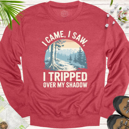 I Came I Saw I Tripped On My Shadow Unisex Sweatshirt