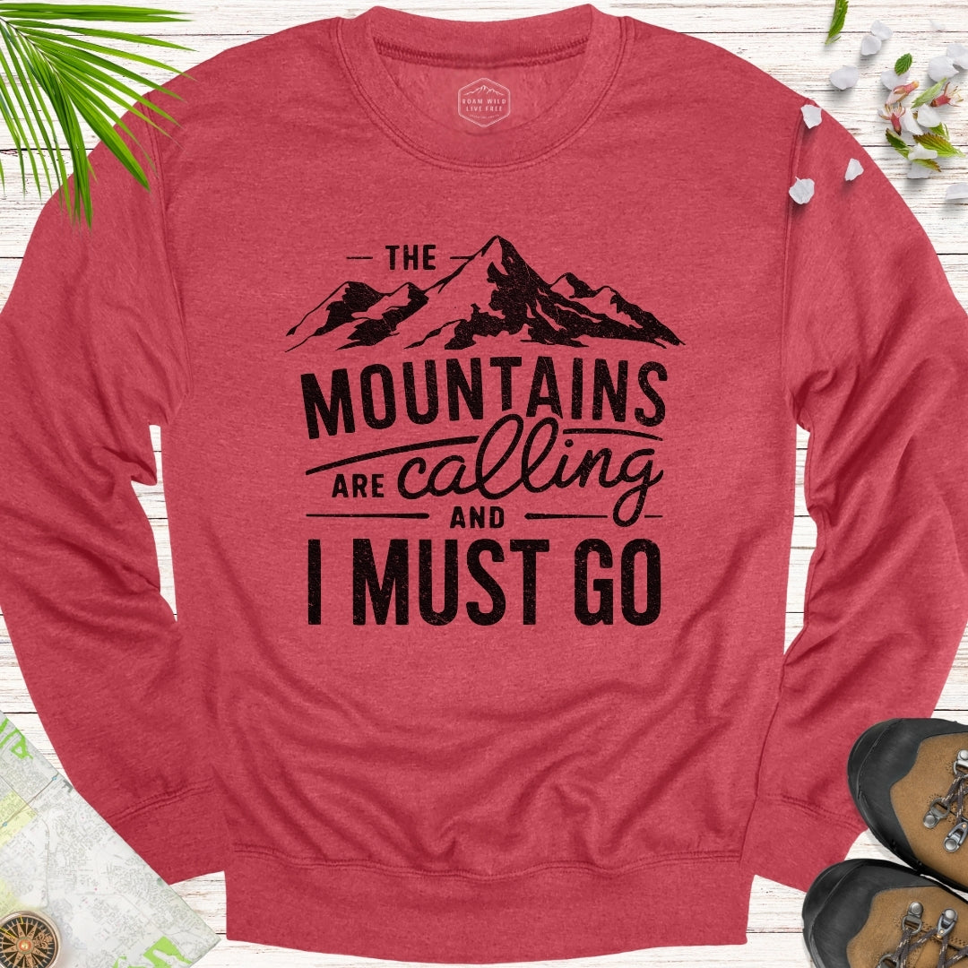 The Mountains Are Calling And I Must Go Unisex Sweatshirt