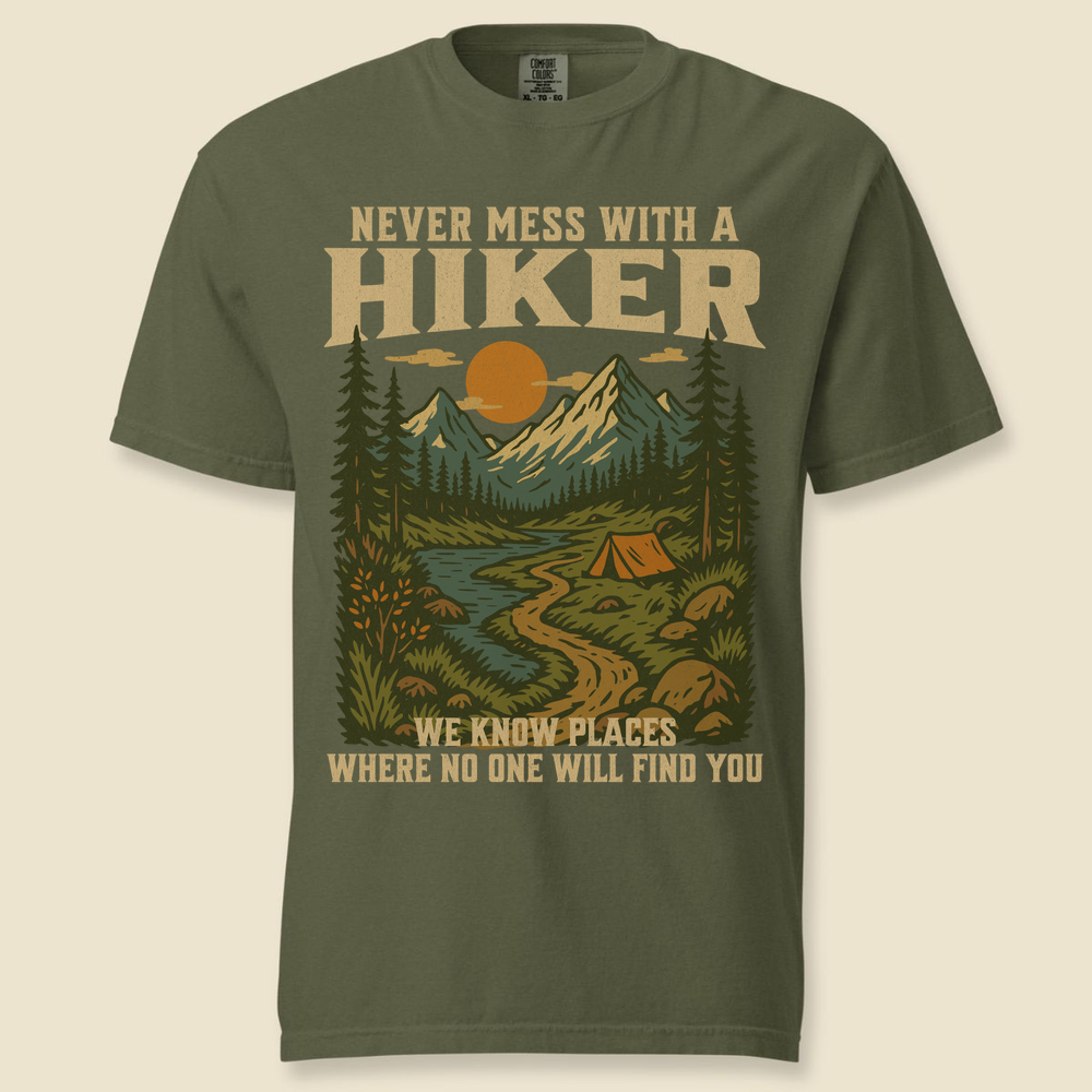 Never Mess With A Hiker Comfort Colors T-Shirt - Hemp