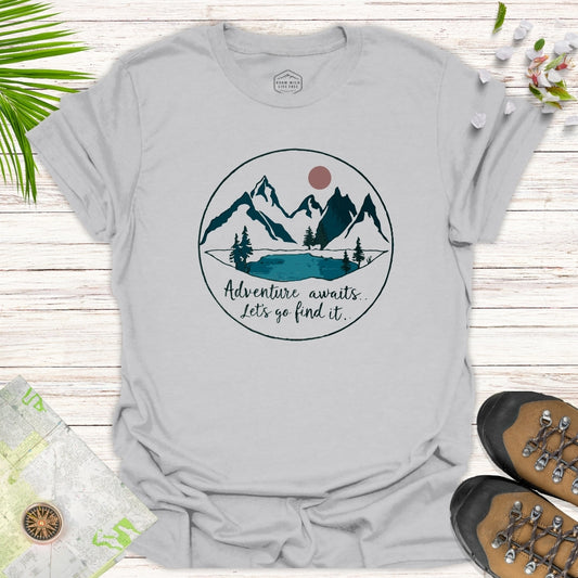 Adventure Awaits Lets Go Find It Unisex T-Shirt