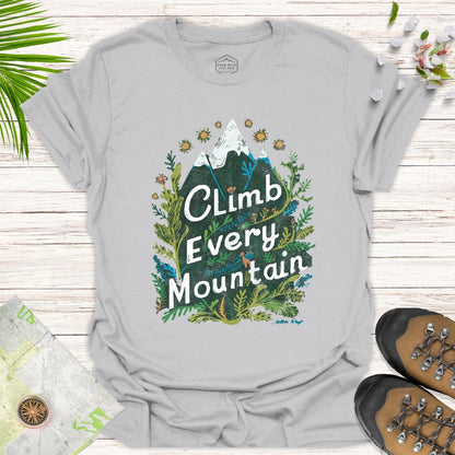 Climb Every Mountain Unisex T-Shirt