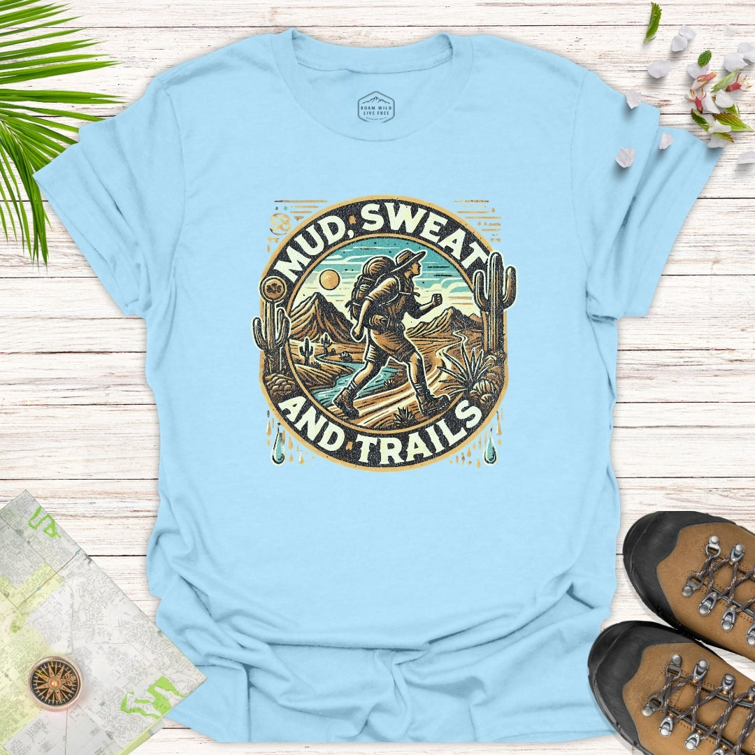 Mud Sweat And Trails Unisex T-Shirt