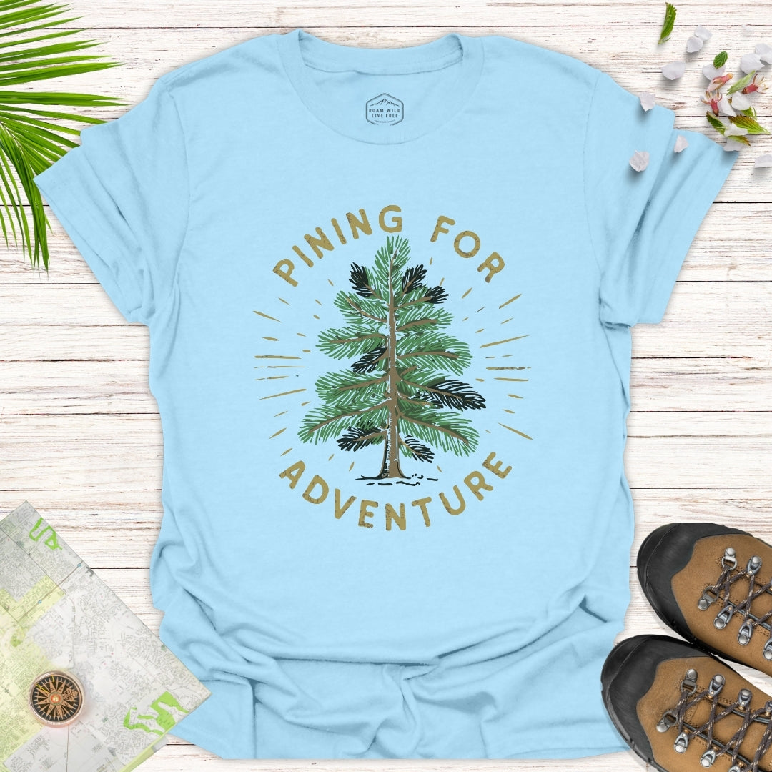 Pining For Adventure Unisex T-Shirt