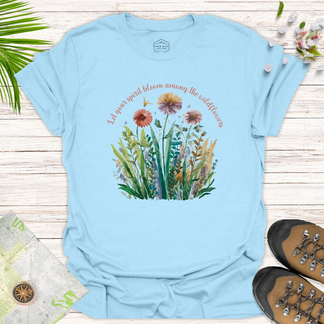 Let Your Spirit Bloom Among The Wildflowers Unisex T-Shirt