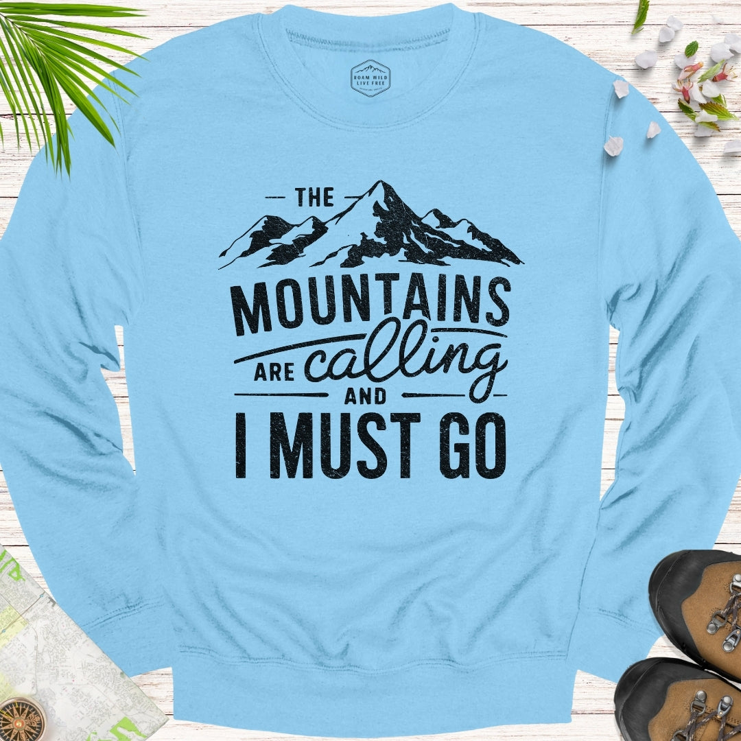 The Mountains Are Calling And I Must Go Unisex Sweatshirt