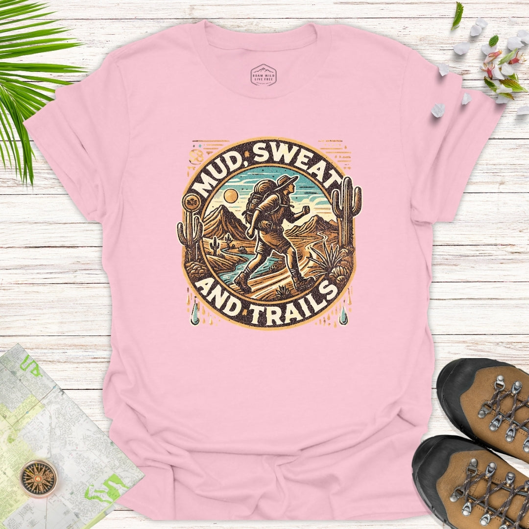 Mud Sweat And Trails Unisex T-Shirt