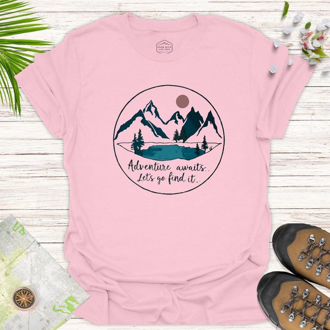 Adventure Awaits Lets Go Find It Unisex T-Shirt