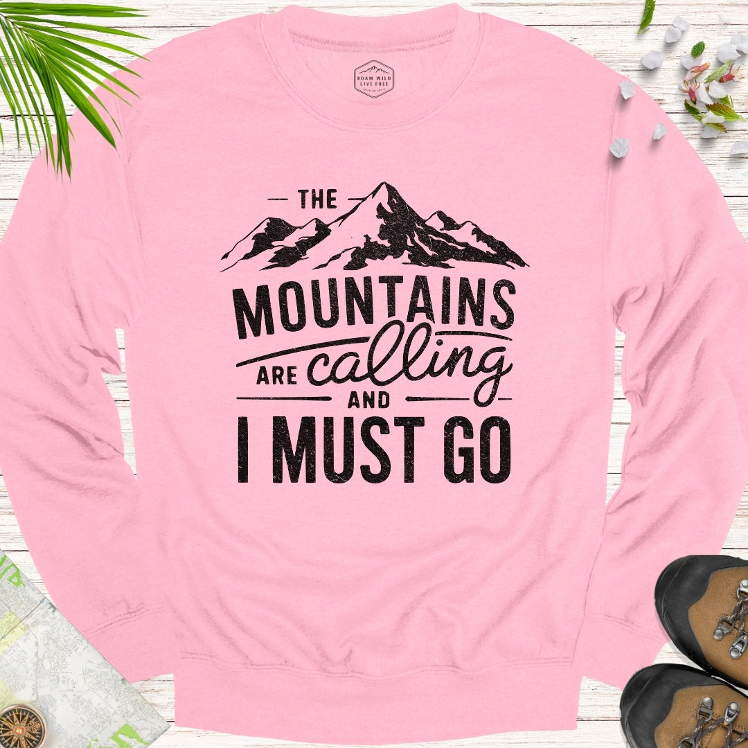 The Mountains Are Calling And I Must Go Unisex Sweatshirt