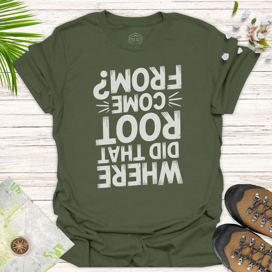 Where Did That Root Come From Unisex T-Shirt - Military Green