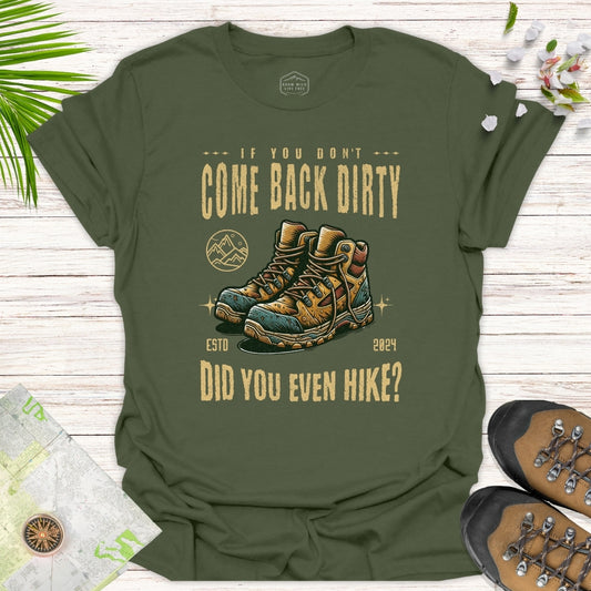 If You Don't Come Back Dirty Unisex T-Shirt