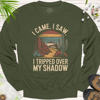 I Came I Saw I Tripped Over My Shadow Unisex Sweatshirt