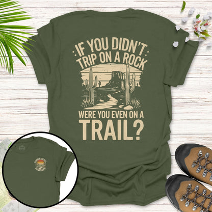 If You Didn't Trip On A Rock T-Shirt