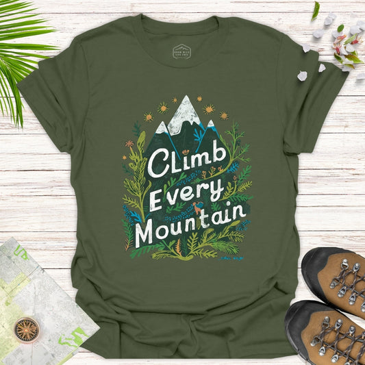 Climb Every Mountain Unisex T-Shirt