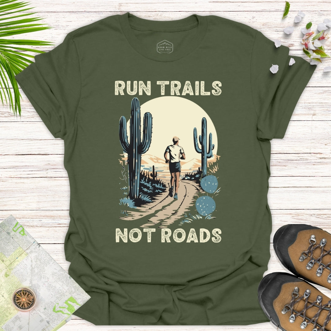 Run Trails Not Roads Unisex T-Shirt