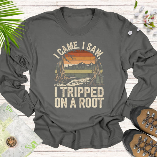 I Came I Saw I Tripped On A Root Long Sleeve Unisex T-Shirt