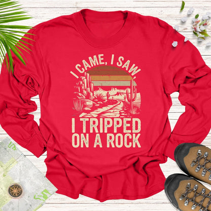 I Came I Saw I Tripped On A Rock Long Sleeve Unisex T-Shirt