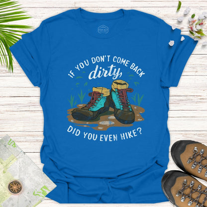 Did You Hike? Unisex T-Shirt