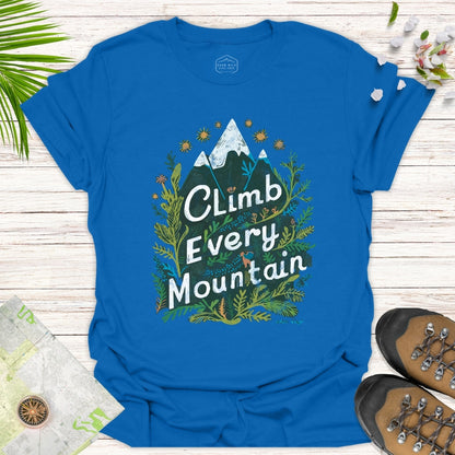 Climb Every Mountain Unisex T-Shirt