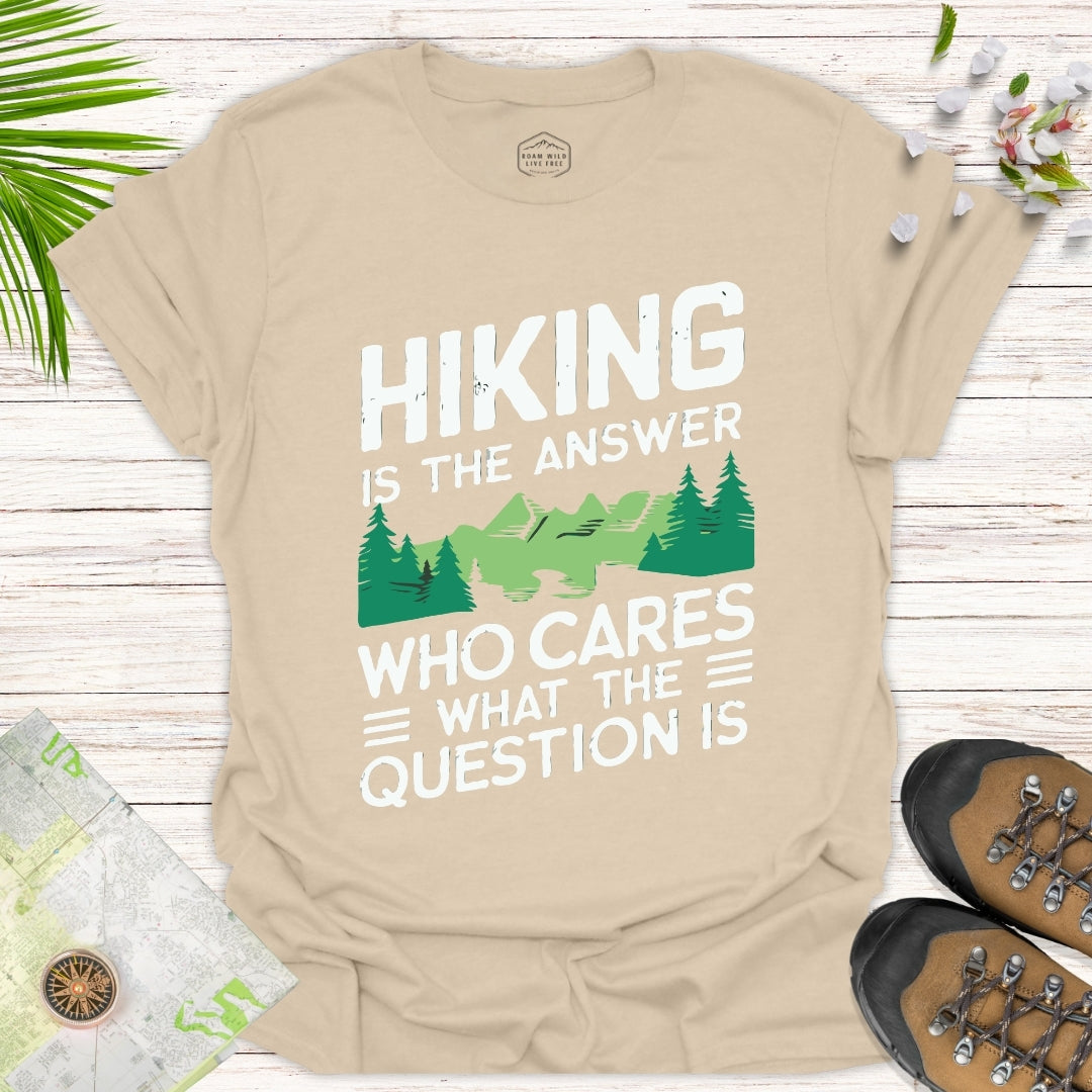 Hiking Is The Answer Unisex T-Shirt