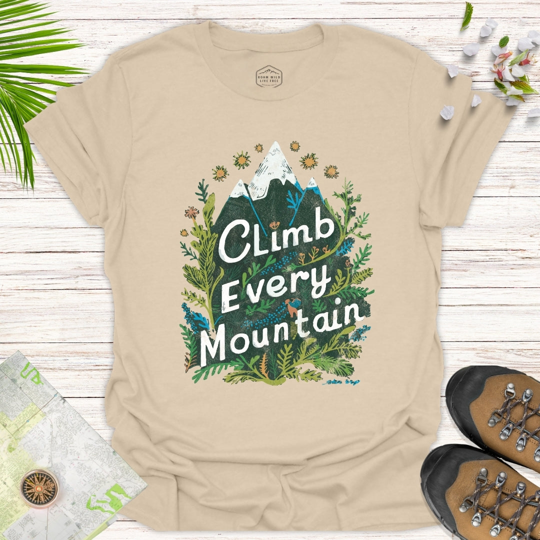 Climb Every Mountain Unisex T-Shirt