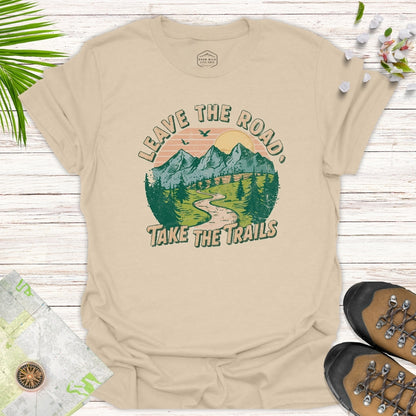 Leave The Road Take The Trails Unisex T-Shirt