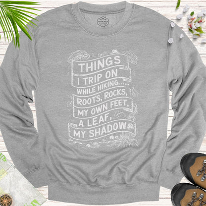 Things I Trip On While Hiking Unisex Crewneck Sweatshirt