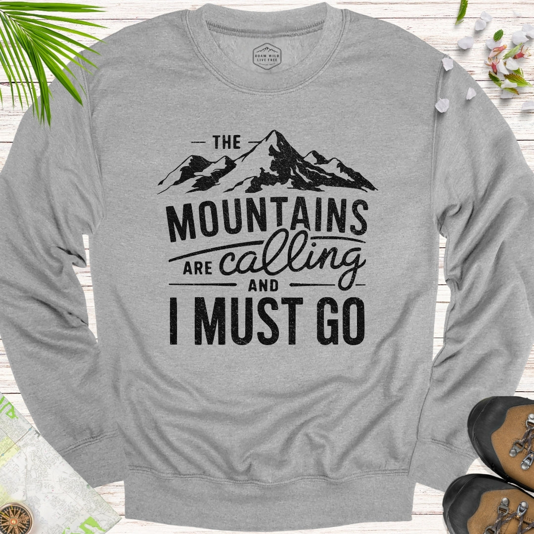 The Mountains Are Calling And I Must Go Unisex Sweatshirt