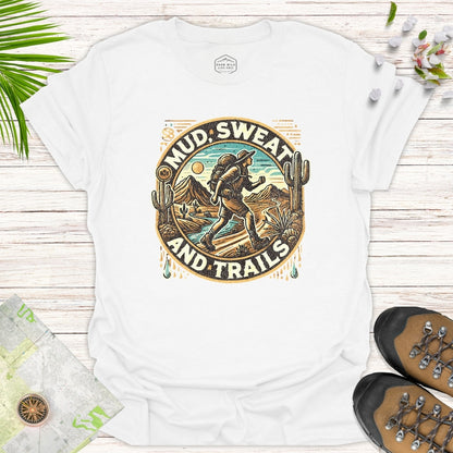 Mud Sweat And Trails Unisex T-Shirt