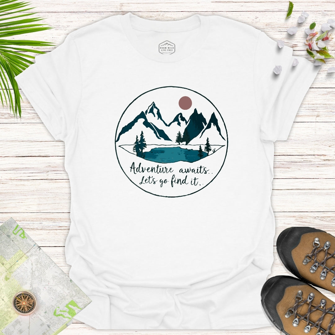 Adventure Awaits Lets Go Find It Unisex T-Shirt