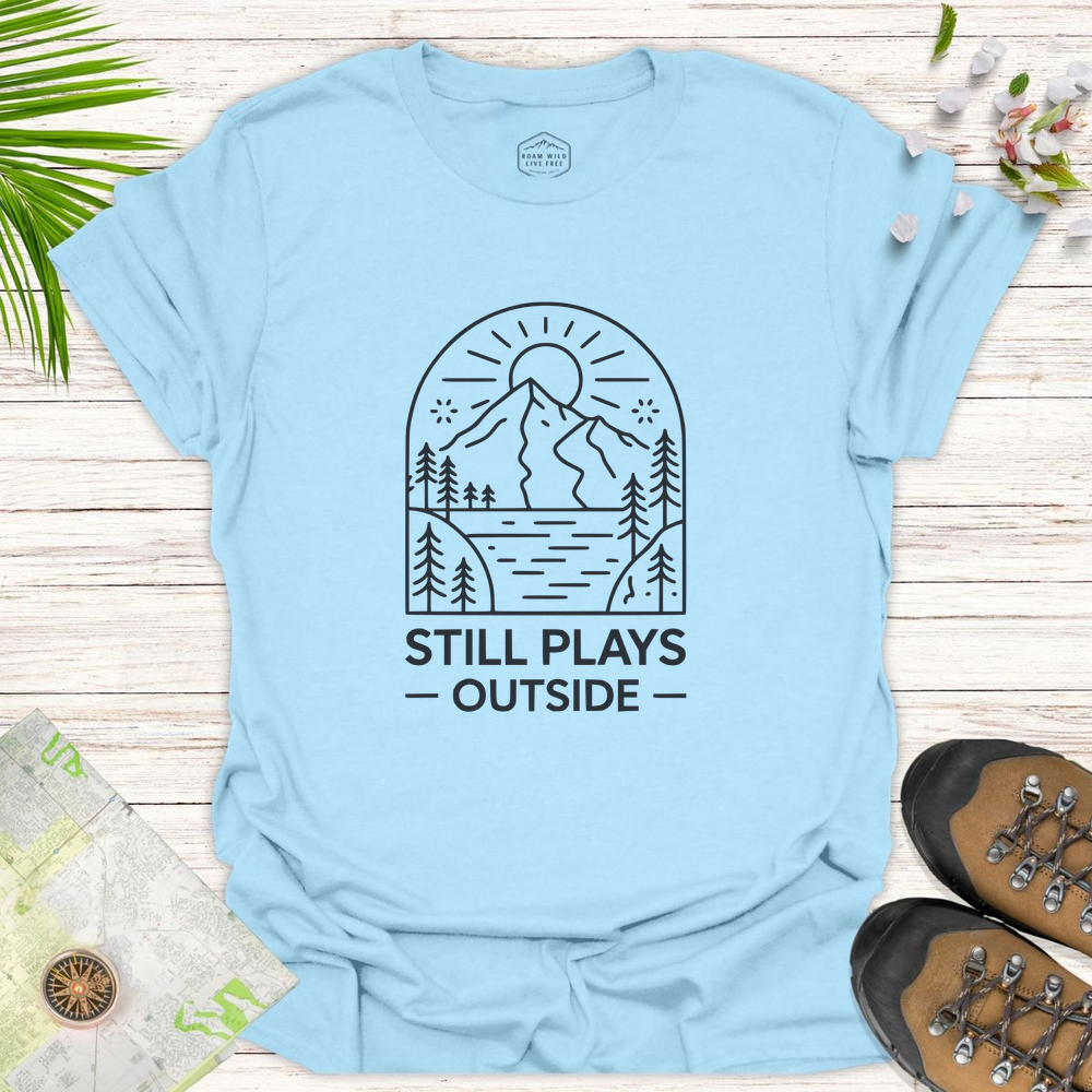 Still Plays Outside Unisex T-Shirt